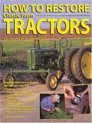 Cover of: How To Restore Classic Farm Tractors | Tharran E. Gaines