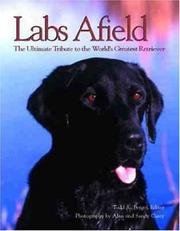 Cover of: Labs afield: the ultimate tribute to the world's greatest retriever