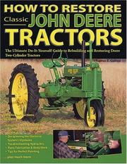 Cover of: How to Restore Classic John Deere Tractors by Tharran E. Gaines