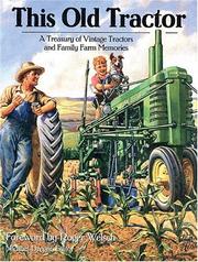 Cover of: This Old Tractor: A Treasury of Vintage Tractors and Family Farm Memories