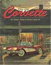 Cover of: This Old Corvette: The Ultimate Tribute to America's Sports Car (Town Square Book)