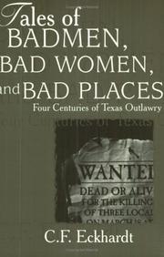 Cover of: Tales of badmen, bad women, and bad places by C. F. Eckhardt