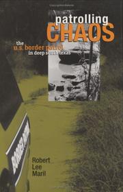 Cover of: Patrolling Chaos: The U.S. Border Patrol In Deep South Texas