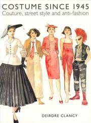 Cover of: Costume since 1945: couture, street style, and anti-fashion
