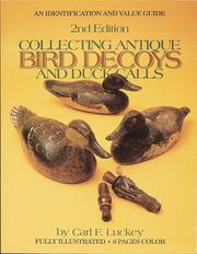 Cover of: Collecting antique bird decoys and duck calls: an identification and value guide