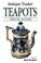 Cover of: Antique Trader Teapots Price Guide