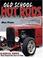 Cover of: Old School Hot Rods