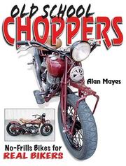 Cover of: Old School Choppers | Alan Mayes