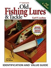 Cover of: Old Fishing Lures & Tackle by Carl F. Luckey