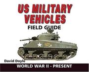 Cover of: U.S. Military Vehicles Field Guide: World War II - Present