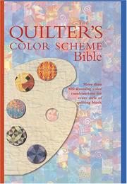 Cover of: The Quilter's Color Scheme Bible: More Than 700 Stunning Color Combinations For Every Style of Quilting Block
