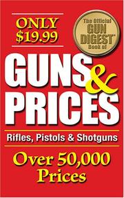 Cover of: The Official Gun Digest Book of Guns & Prices: Rifles, Pistols & Shotguns (Official Gun Digest Book of Guns & Prices)