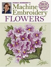 Cover of: Donna Dewberry's Machine Embroidery Flowers by Donna Dewberry