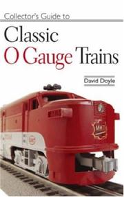 Cover of: Collector's Guide to Classic O-Gauge Trains by David Doyle