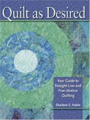 Cover of: Quilt As Desired by Charlene C. Frable
