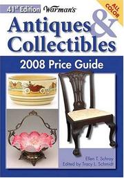 Warman's Antiques & Collectibles 2008 Price Guide (Warman's Antiques and Collectibles Price Guide) by Ellen T. Schroy