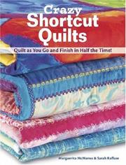 Crazy shortcut quilts by Marguerita McManus, Sarah Raffuse