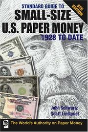 Cover of: Standard Guide to Small Size U. S. Paper Money 1928 to Date by John Schwartz, Scott Lindquist