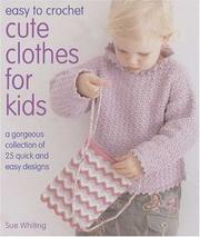 Cover of: Easy to Crochet Cute Clothes for Kids