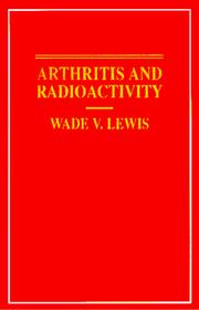 Arthritis and Radioactivity by Wade V. Lewis