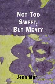 Cover of: Not too sweet, but meaty | Jenn Muri