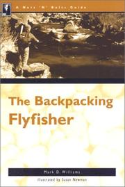 Cover of: The backpacking flyfisher by Mark D. Williams