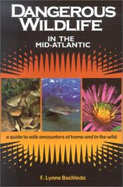 Cover of: Dangerous Wildlife in the Mid-Atlantic: A Guide to Safe Encounters At Home and in the Wild