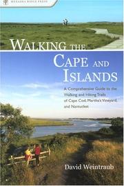 Cover of: Walking the Cape and Islands: A Comprehensive Guide to the Walking and Hiking Trails of Cape Cod, Martha's Vineyard, and Nantucket