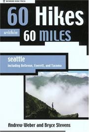 60 Hikes within 60 Miles: Seattle by Bryce Stevens, Andrew Weber