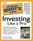 Cover of: The Complete Idiot's Guide to Investing Like a Pro