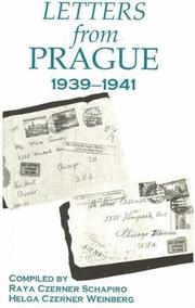 Cover of: Letters from Prague, 1939-1941 by compiled by Raya Czerner Schapiro, Helga Czerner Weinberg.