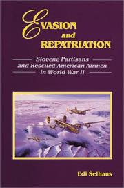 Cover of: Evasion and repatriation: Slovene partisans and rescued American airmen in World War II