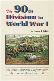 Cover of: The 90th Division in World War I: the Texas-Oklahoma draft division in the Great War