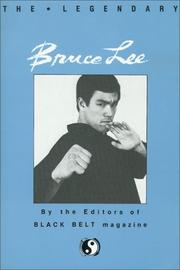 Cover of: The Legendary Bruce Lee by by the editors of Black belt magazine ; compiled by Jack Vaughn and Mike Lee.