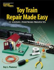 Toy Train Repair Made Easy by Ray L. Plummer