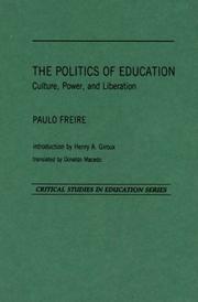 Cover of: The politics of education: culture, power, and liberation