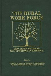 Cover of: The Rural Workforce by Clifton D. Bryant, Donald J. Shoemaker, James K. Skipper, William E. Snizeck
