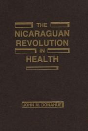 The Nicaraguan revolution in health by John M. Donahue