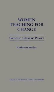 Cover of: Women teaching for change by Kathleen Weiler