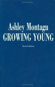 Cover of: Growing Young by Ashley Montagu, Ashley Montagu