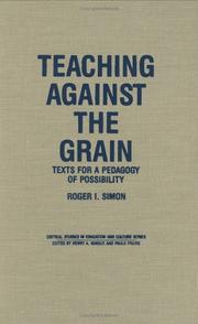 Cover of: Teaching against the grain by Roger I. Simon