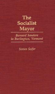 Cover of: The socialist mayor: Bernard Sanders in Burlington, Vermont