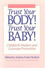 Trust Your Body! Trust Your Baby! by Andrea Frank Henkart