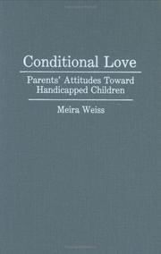 Cover of: Conditional love: parents' attitudes toward handicapped children