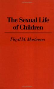 Cover of: The sexual life of children by Floyd Mansfield Martinson