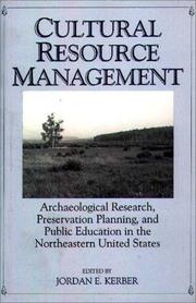 Cover of: Cultural Resource Management: Archaeological Research, Preservation Planning, and Public Education in the Northeastern United States