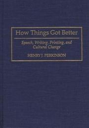 Cover of: How things got better: speech, writing, printing, and cultural change