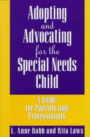 Cover of: Adopting and advocating for the special needs child | L. Anne Babb