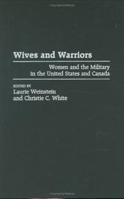 Cover of: Wives and warriors by edited by Laurie Weinstein and Christie C. White ; foreword by Cynthia Enloe.