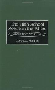 Cover of: The high school scene in the fifties: voices from West L.A.